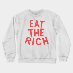 Eat The Rich Crewneck Sweatshirt